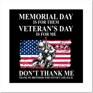 Memorial Day Is For Them Veteran's Day Is For Me Veteran Posters and Art